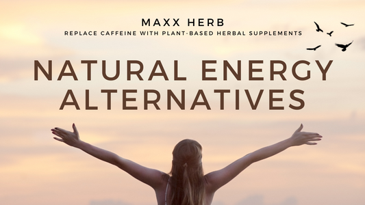 Natural Energy Alternatives: Replace Caffeine With Plant-Based Herbal Supplements